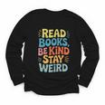 Read Books Be Kind Stay Weird The Perfect Life Formula Youth Long Sleeve Tee
