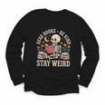 Read Books Be Kind Stay Weird Skeleton Reading Book Youth Long Sleeve Tee