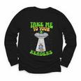 Take Me To Your Readers Alien Book Reading Bookaholic Youth Long Sleeve Tee
