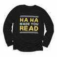 Reading Literacy Ha Ha Made You Read Book Lover Joke Youth Long Sleeve Tee Reading Literacy Ha Ha Made You Read Book Lover Joke Youth Long Sleeve Tee