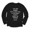 I Say I Have Insomnia But All I Really Have Is A Good Book Youth Long Sleeve Tee