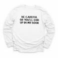 Be Careful Or You’Ll End Up In My Book Youth Long Sleeve Tee
