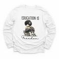 Education Is Freedom Teacher Women Books Black History Youth Long Sleeve Tee Education Is Freedom Teacher Women Books Black History Youth Long Sleeve Tee