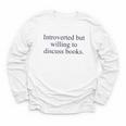 Introverted But Willing To Discuss Books Reading Introvert Youth Long Sleeve Tee Introverted But Willing To Discuss Books Reading Introvert Youth Long Sleeve Tee