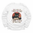 i Read Books And i Know Things Cat Reading Coffee Youth Long Sleeve Tee i Read Books And i Know Things Cat Reading Coffee Youth Long Sleeve Tee