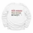 Ride Horses Read Books Be Happy Horse Riders Quote Youth Long Sleeve Tee